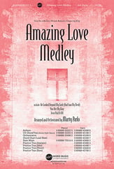 Amazing Love Medley SATB choral sheet music cover